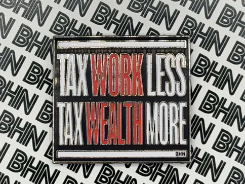 Tax Work Less Enamel Pin